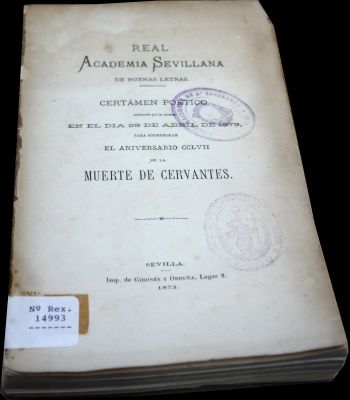 Certamen Poético en el CCLVII de la Muerte de Cervantes
Real Academia Sevillana de buenas letras
Imprenta de Gironés y Orduña
Sevilla. 1873
