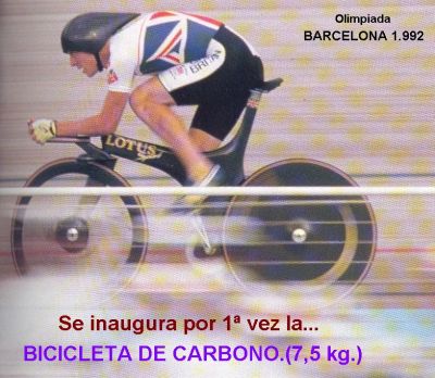 1.992 Se inaugura la bicicleta de carbono,7,5 Kg. de peso.Olimpiada de Barcelona 
