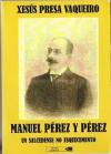 Xesús Presa fala de Manuel Pérez y Pérez