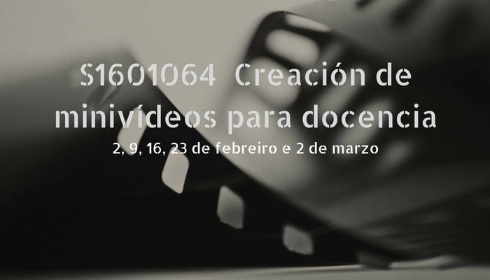 S1601067 Creación de minivídeos para a docencia