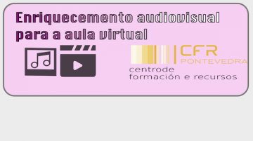 Enriquecemento audiovisual para a aula virtual