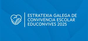Estratexia Galega de Convivencia Escolar 2025