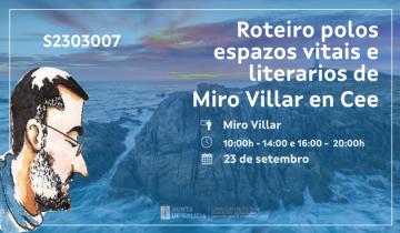 Roteiro polos espazos vitais e literarios de Miro Villar en Cee 