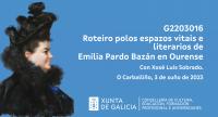 Roteiro polos espazos vitais e literarios de Emilia Pardo Bazán en Ourense