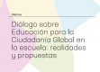 Webinar "Diálogo sobre Educación para a Ciudadanía Global na escola: realidades e propostas"